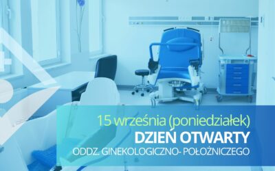 15 września – Dzień Otwarty Oddziału Ginekologiczno – Położniczego