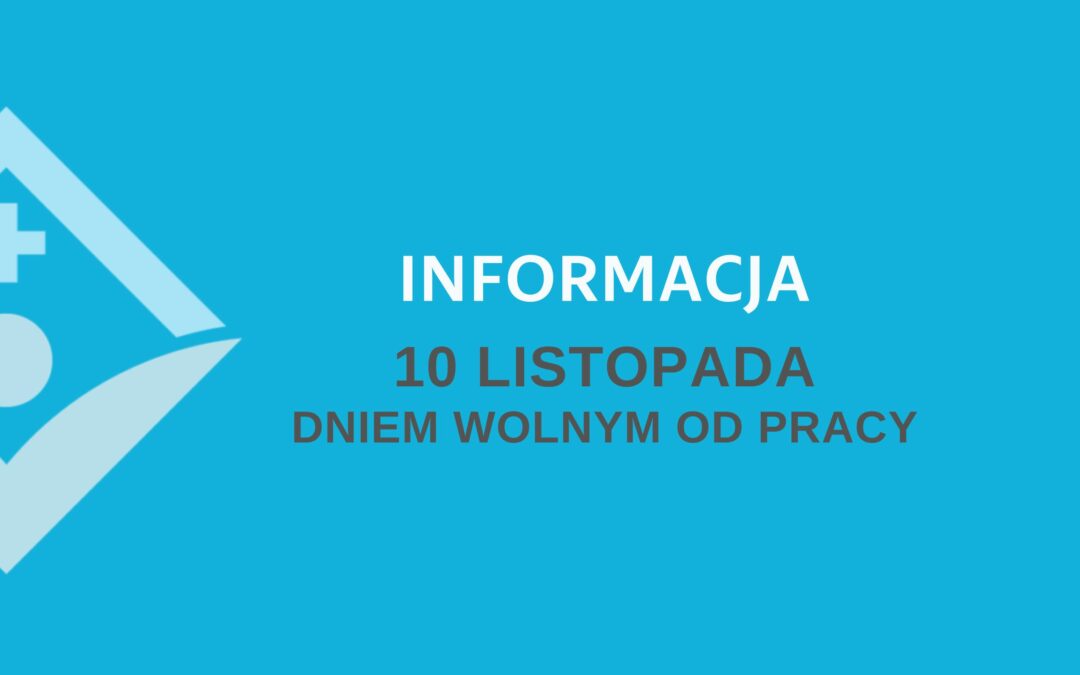10 listopada (poniedziałek) dniem wolnym od pracy – Zarządzenie Dyrektora ZOZ nr 5/G/25