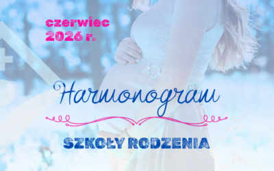 Czerwcowa edycja Szkoły Rodzenia