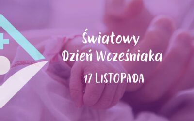 Światowy Dzień Wcześniaka  – 17 listopada