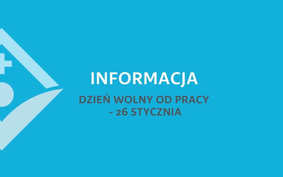 26 stycznia – dzień wolny od pracy