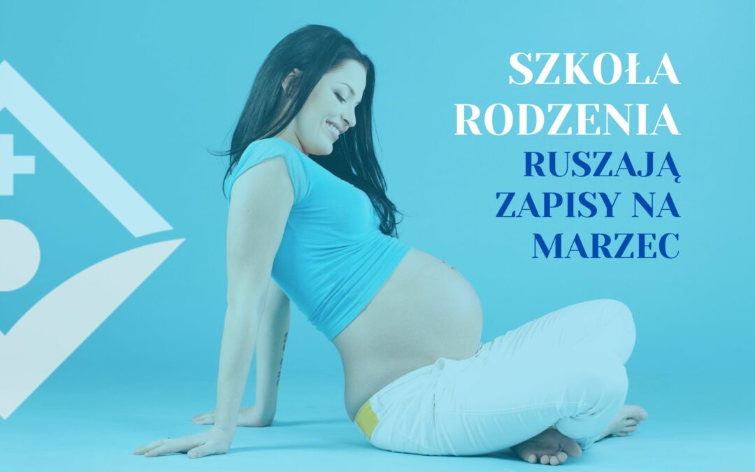 SZKOŁA RODZENIA – MARCOWA EDYCJA