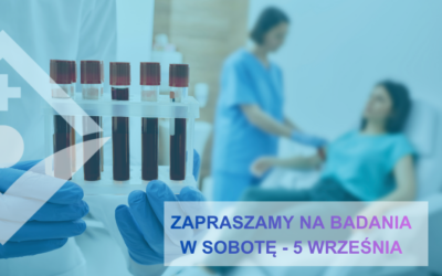 Zapraszamy na badania w sobotę – 5 września