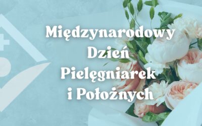 Międzynarodowy Dzień Pielęgniarek i Położnych