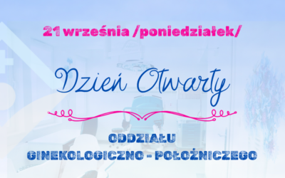 21 września – Dzień Otwarty Oddz. Ginekologiczno – Położniczego